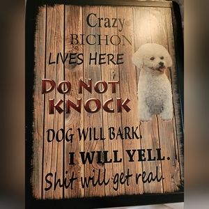Crazy Bichon dog sign